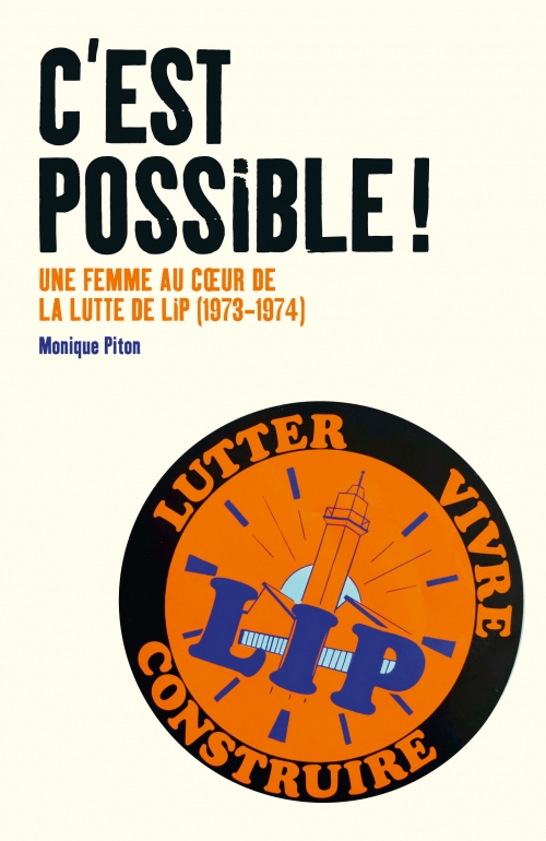  C'est possible ! Une femme au cœur de la lutte de Lip (1973-1974)  Monique Piton L'échappée