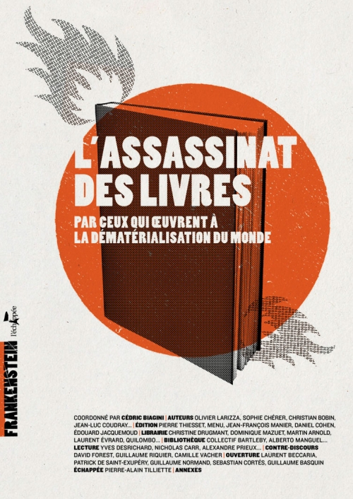  L'Assassinat des livres  Par ceux qui œuvrent à la dématérialisation du monde  Coordonné par Cédric Biagini L'échappée
