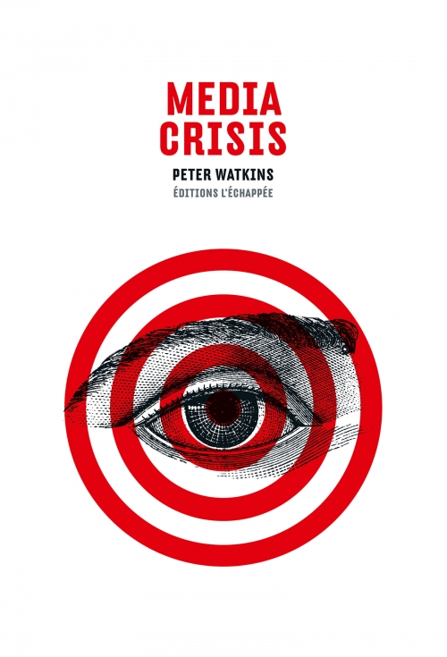  Media crisis Peter Watkins L'échappée