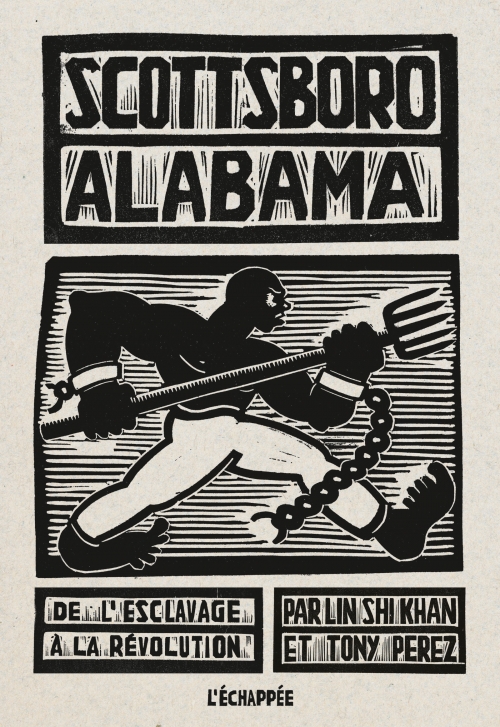  Scottsboro Alabama De l'esclavage à la révolution  Lin Shi Khan et Tony Perez L'échappée
