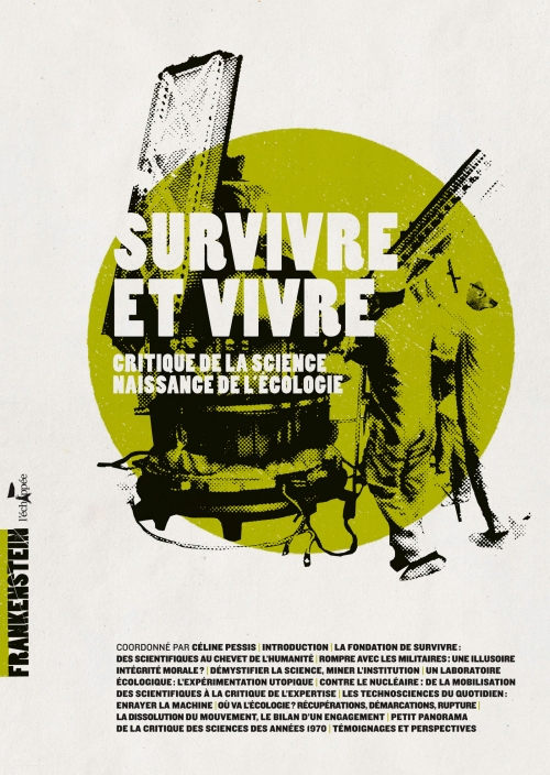  Survivre et vivre Critique de la science, naissance de l’écologie  Coordonné par Céline Pessis L'échappée