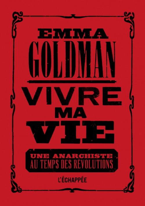 Vivre ma vie, Une anarchiste au temps des révolutions, Emma Goldman, L'échappée