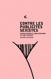  Contre les publicités sexistes Sophie Pietrucci Chris Vientiane Aude Vincent L'échappée
