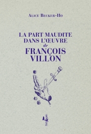 La Part maudite dans l'œuvre de François Villon, Alice Becker-Ho, L'échappée