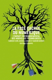  La face cachée du numérique L’impact environnemental des nouvelles technologies  Fabrice Flipo Michelle Dobré Marion Michot