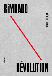 Rimbaud révolution Frédéric Thomas L'échappée