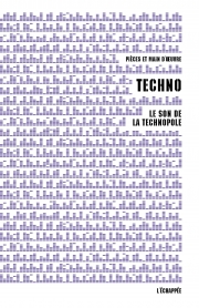 Techno Le son de la technopole  Pièces et main d’œuvre L'échappée