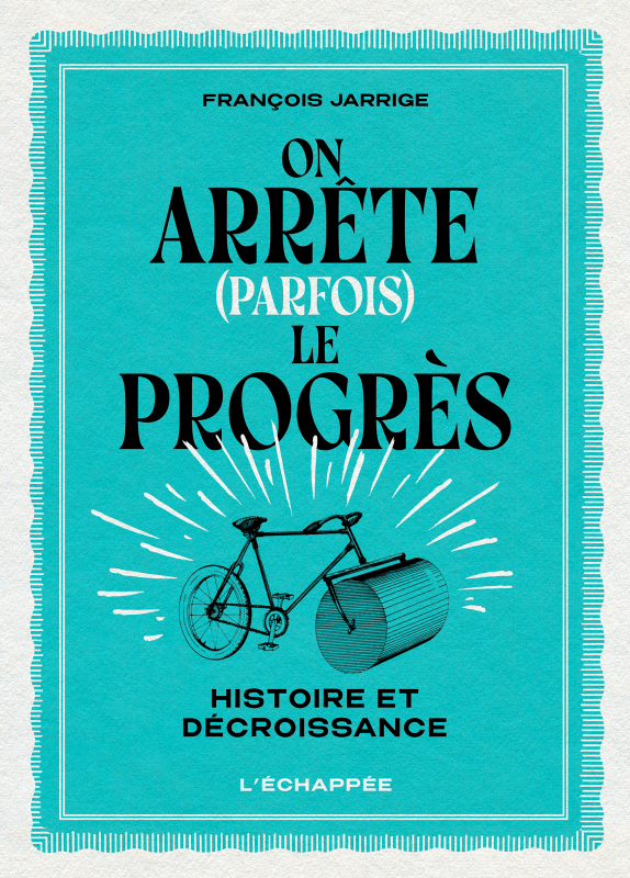 On arrête (parfois) le progrès | Les Éditions L'échappée