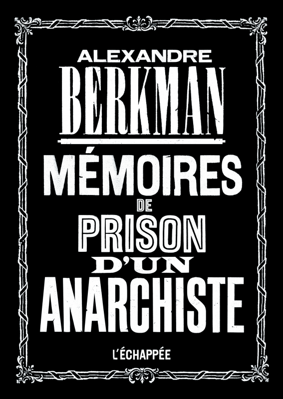 Memoires De Prison D Un Anarchiste Les Editions L Echappee Memoires De Prison D Un Anarchiste Les Editions L Echappee